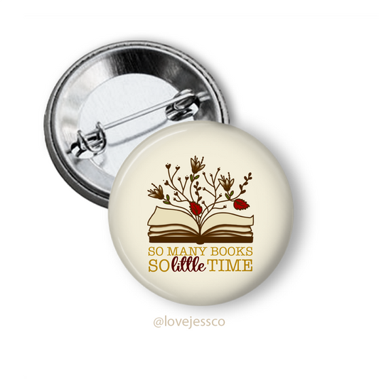 So Many Books So Little Time Pinback Button